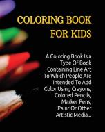 COLORING BOOK FOR KIDS - MANUAL WITH 150 di MR. WALT PAGES edito da LIGHTNING SOURCE UK LTD