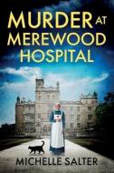 Murder at Merewood Hospital di Michelle Salter edito da BOLDWOOD BOOKS LTD