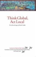 Think Global, Act Local di Walter Stephen edito da Luath Press Ltd