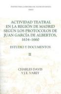 Actividad teatral en la región de Madrid según l - Estudio y documentos : Documents 250-422, appendices etc. di Charles Davis edito da Tamesis Books