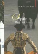 Spain: Body And Soul di Hans Maarten van den Brink edito da Haus Publishing