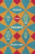 Exiles From Paradise di Brigitte Ades edito da Arcadia Books