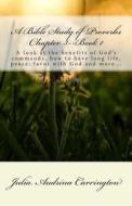 A Bible Study of Proverbs Chapter 3--Book 1 di Julia Audrina Carrington edito da God's Glory Publishing House