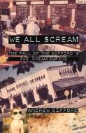 We All Scream di Andrew Gifford edito da Santa Fe Writer's Project