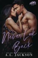 Never Look Back di Jackson A.L. Jackson edito da Brower Literary & Management, Inc.