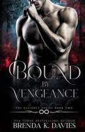 Bound by Vengeance di Brenda K. Davies edito da Createspace Independent Publishing Platform