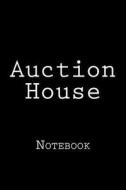 Auction House: Notebook, 150 Lined Pages, Softcover, 6" X 9" di Wild Pages Press edito da Createspace Independent Publishing Platform