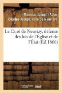 Le Cur de Neuvizy, D fense Des Lois de l' glise Et de l' tat di Maurice-J edito da Hachette Livre - BNF