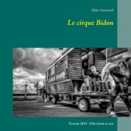 Le cirque Bidon 2015 di Alain Gaymard edito da Books on Demand