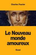 Le Nouveau monde amoureux di Charles Fourier edito da Prodinnova