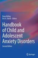 Handbook of Child and Adolescent Anxiety Disorders edito da Springer International Publishing