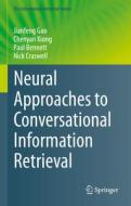 Neural Approaches to Conversational Information Retrieval di Jianfeng Gao, Nick Craswell, Paul Bennett, Chenyan Xiong edito da Springer International Publishing
