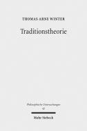 Traditionstheorie di Thomas Arne Winter edito da Mohr Siebeck GmbH & Co. K