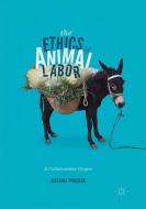 The Ethics of Animal Labor di Jocelyne Porcher edito da Springer International Publishing