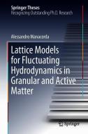 Lattice Models for Fluctuating Hydrodynamics in Granular and Active Matter di Alessandro Manacorda edito da Springer-Verlag GmbH