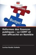 Réformes des finances publiques : Le CDMT et son efficacité en Namibie di Lovisa Kauko Uukelo edito da Editions Notre Savoir
