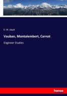 Vauban, Montalembert, Carnot di E. M. Lloyd edito da hansebooks