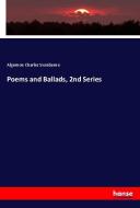 Poems and Ballads, 2nd Series di Algernon Charles Swinburne edito da hansebooks