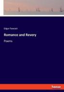 Romance and Revery di Edgar Fawcett edito da hansebooks