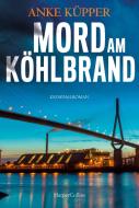 Mord am Köhlbrand di Anke Küpper edito da HarperCollins Taschenbuch