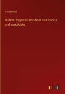 Bulletin: Papper on Decidious Fruit Insects and Insecticides di Anonymous edito da Outlook Verlag