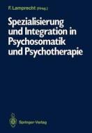 Spezialisierung und Integration in Psychosomatik und Psychotherapie edito da Springer Berlin Heidelberg