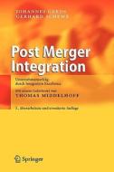 Post Merger Integration: Unternehmenserfolg Durch Integration Excellence di Johannes Gerds, Gerhard Schewe edito da Springer