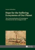 Hope for the Suffering Ecosystems of Our Planet di Ioanna Sahinidou edito da Lang, Peter GmbH