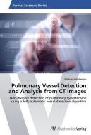 Pulmonary Vessel Detection and Analysis from CT Images di Michael Helmberger edito da AV Akademikerverlag