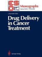 Drug Delivery In Cancer Treatment edito da Springer-verlag Berlin And Heidelberg Gmbh & Co. Kg