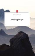 Seelengebirge. Life is a Story - story.one di Teresa Schönmayr edito da story.one publishing