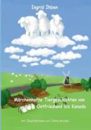 Marchenhafte Tiergeschichten Von Ostfriesland Bis Kanada di Ingrid Ihben edito da Books On Demand