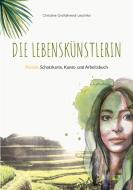 Die Lebenskünstlerin di Christine Grafahrend-Leschke edito da Books on Demand