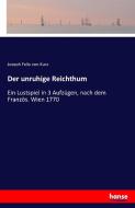 Der unruhige Reichthum di Joseph Felix von Kurz edito da hansebooks