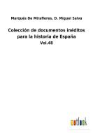 Colección de documentos inéditos para la historia de España di Marqués Salva de Miraflores edito da Outlook Verlag