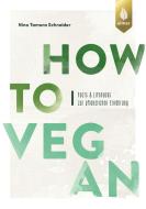 How to vegan di Nina Tamara Schneider edito da Ulmer Eugen Verlag