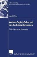 Venture-Capital-Geber und ihre Portfoliounternehmen di Isabell Welpe edito da Deutscher Universitätsverlag