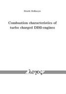 Combustion Characteristics of Turbo Charged Disi-Engines di Henrik Hoffmeyer edito da Logos Verlag Berlin