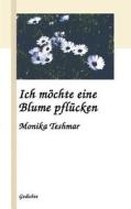Ich M Chte Eine Blume Pfl Cken di Monika Teshmar edito da Books On Demand
