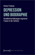 Depression und Biographie di Amina Trevisan edito da Transcript Verlag