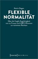 Flexible Normalität di Katrin Degen edito da Transcript Verlag