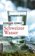 Schweizer Wasser di Bernhard Schmutz edito da Gmeiner Verlag