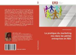La pratique du marketing mix dans les petites entreprises en RDC di Joelle Mukenyi Kalala edito da Editions universitaires europeennes EUE