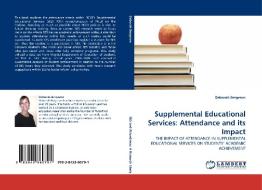 Supplemental Educational Services: Attendance and its Impact di Deborah Bergeron edito da LAP Lambert Acad. Publ.