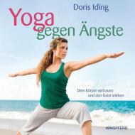 Yoga gegen Ängste di Doris Iding edito da Windpferd Verlagsges.