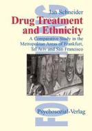 Drug Treatment and Ethnicity di Jan Schneider edito da Psychosozial-Verlag