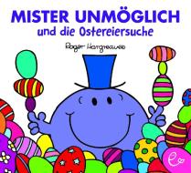 Mister Unmöglich und die Ostereiersuche di Roger Hargreaves edito da Rieder, Susanna Verlag