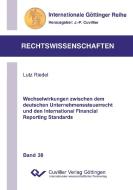 Wechselwirkungen zwischen dem deutschen Unternehmenssteuerrecht und den International Financial Reporting Standards di Lutz Riedel edito da Cuvillier Verlag