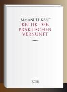 Kritik der praktischen Vernunft di Immanuel Kant edito da Boer