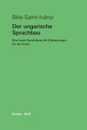 Der ungarische Sprachbau di Béla Szent-Iványi edito da Helmut Buske Verlag